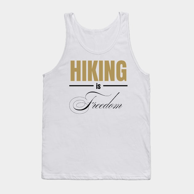 HIKING IS Freedom | Minimal Text Aesthetic Streetwear Unisex Design for Fitness/Athletes/Hikers | Shirt, Hoodie, Coffee Mug, Mug, Apparel, Sticker, Gift, Pins, Totes, Magnets, Pillows Tank Top by design by rj.